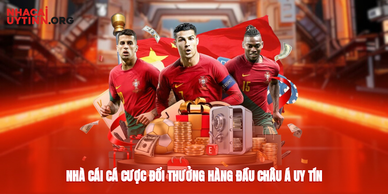 Nhà cái cá cược đổi thưởng hàng đầu châu Á uy tín